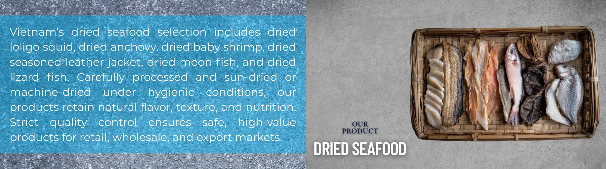 Dried seafood products panel – Dried loligo, dried anchovy, dried seasoned leather jacket, and more from Vietnam